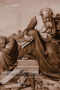 Title: Reading Jeremiah: A Literary and Theological Commentary, Author: Corrine Carvalho