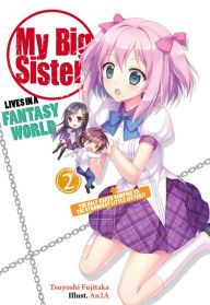 Title: My Big Sister Lives in a Fantasy World: The Half-Baked Vampire Versus the Strongest Little Sister?!, Author: Lance Christopher