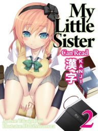 Title: My Little Sister Can Read Kanji Volume 2, Author: Rhythmic Eight