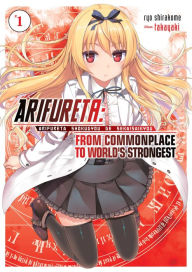 Title: Arifureta: From Commonplace to World's Strongest Light Novel Vol. 1, Author: Ben Burgess