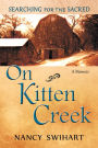 On Kitten Creek: Searching for the Sacred