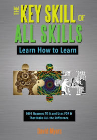 Title: The Key Skill of All Skills: Learn How to Learn, Author: David Myers