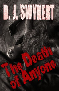 Title: The Death of Anyone, Author: D. J. Swykert