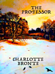 Charlotte Bronte The Professor