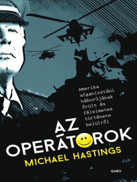 Az operátorok: Amerika afganisztáni háborújának orült és félelmetes története belülrol (The Operators: The Wild and Terrifying Inside Story of America's War in Afghanistan)