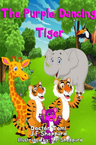 Title: THE PURPLE DANCING TIGER, Author: Doctor Tomi