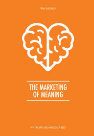 Title: The Marketing of Meaning, Author: Erik Saelens