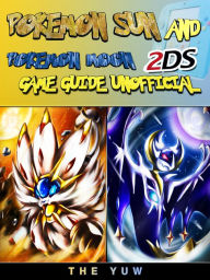 Title: Pokemon Sun and Pokemon Moon 2DS Game Guide Unofficial, Author: Weeland