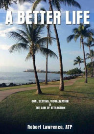 Title: A BETTER LIFE, Author: Robert Lawrence
