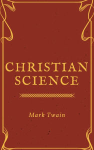 Title: Christian Science (Annotated), Author: Mark Twain