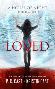 Title: Loved (House of Night Other World Series #1), Author: P. C. Cast