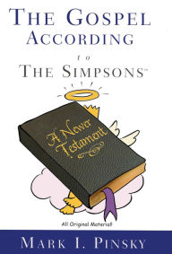 Title: The Gospel According to The Simpsons: A Newer Testament, Author: Mark Pinsky