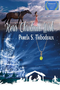 Title: Keri's Christmas Wish, Author: Pamela S Thibodeaux