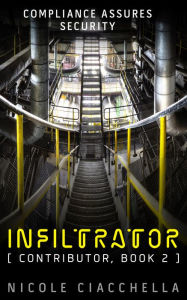 Title: Infiltrator (Contributor, book 2), Author: Nicole Ciacchella