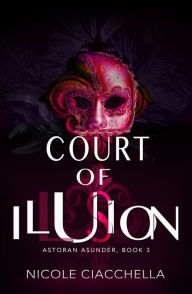 Title: Court of Illusion, Author: Nicole Ciacchella