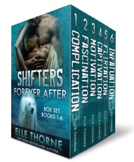 Title: Shifters Forever After The Boxed Set Books 1 - 6, Author: Elle Thorne