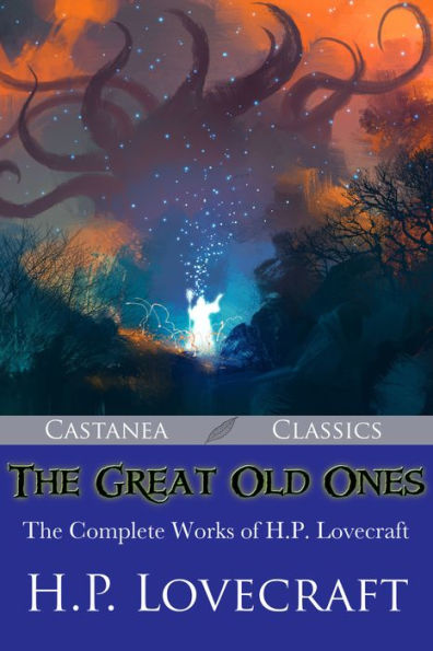 The Great Old Ones - The Complete Works of H.P. Lovecraft
