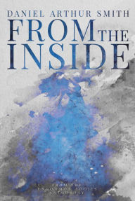 Title: From the Inside, Author: Daniel Arthur Smith