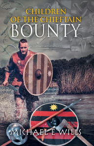 Title: Children of the Chieftain: Bounty, Author: Michael E Wills