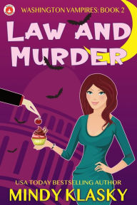 Title: Law and Murder (Washington Vampires Series #2), Author: Mindy Klasky