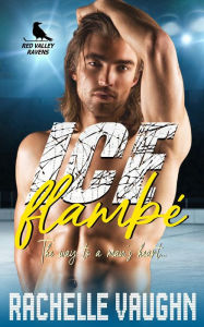 Title: Ice Flambe (Hockey and Chef Romance), Author: Rachelle Vaughn