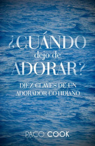 Title: CUANDO dejo de ADORAR?, Author: Paco Cook