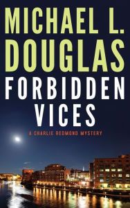 Title: Forbidden Vices, Author: Michael L. Douglas