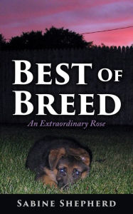 Title: Best of Breed an Extraordinary Rose, Author: Sabine Shepherd