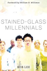 Title: Stained-Glass Millennials, Author: Rob Lee