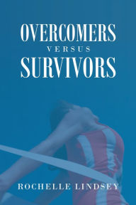 Title: Overcomers Versus Survivors, Author: Rudy Traylor Band