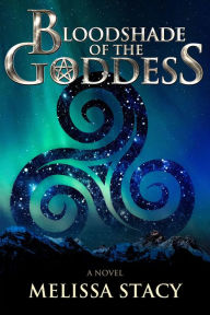 Title: Bloodshade of the Goddess, Author: Melissa Stacy