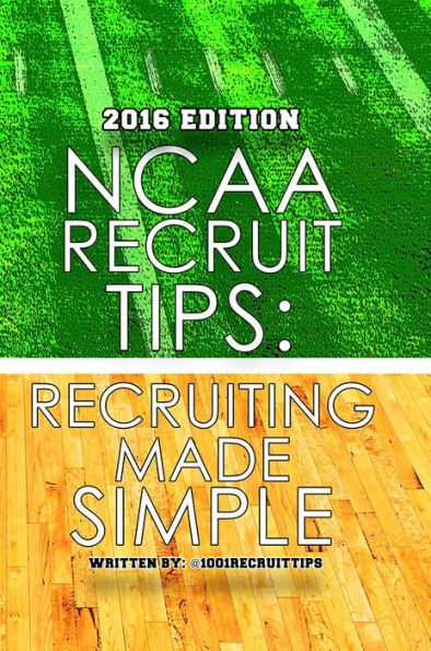 NCAA Recruit Tips - 2016 Edition