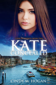 Title: Kate Concealed (A teen mafia thriller), Author: Cindy M. Hogan