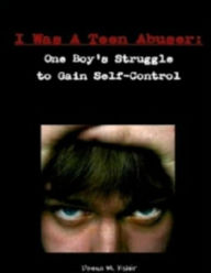 Title: I Was a Teen Abuser, Author: Donna M. Kshir