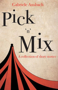 Title: Pick 'n' Mix, Author: Gabriele Ansbach