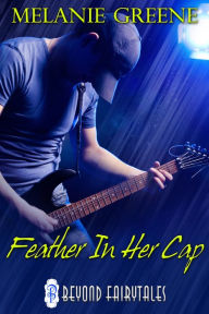 Title: Feather in Her Cap, Author: Melanie Greene