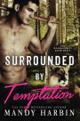 Surrounded by Temptation (Woods Family Series #3)
