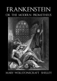 Title: Frankenstein, or the Modern Prometheus - c1830 (illustrated), Author: Mary Shelley