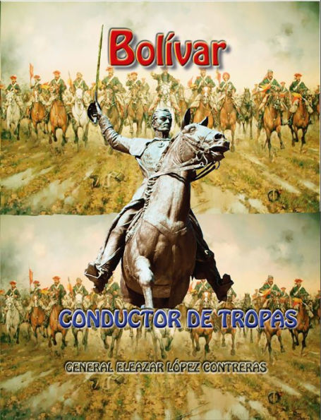 Bolivar conductor de tropas