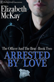 Title: Arrested by Love, Author: Elizabeth McKay