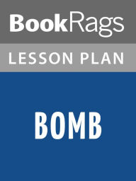 Title: Bomb Lesson Plans, Author: BookRags