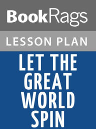 Title: Let the Great World Spin Lesson Plans, Author: BookRags