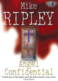 Title: Angel Confidential, Author: Mike Ripley