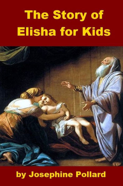 The Story of the Prophet Elisha for Kids