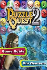 Title: Puzzle Quest 2 Game Guide, Author: Cris Converse