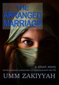 Title: The Arranged Marriage, a short story, Author: Umm Zakiyyah