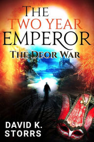 Title: The Two Year Emperor: The Deor War, Author: David Storrs