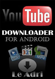 Title: Youtube Downloader For Android, Author: Le Adri