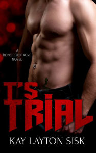 Title: T's Trial, Author: Kay Layton Sisk