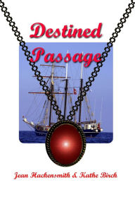 Title: Destined Passage, Author: Kathe Birch